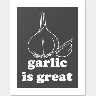 Garlic is Great (white image) Posters and Art